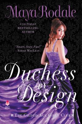 Duchess by Design: The Gilded Age Girls Club - Rodale, Maya