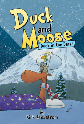 Duck and Moose: Duck in the Dark! - Reedstrom, Kirk