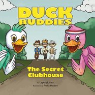 Duck Buddies: The Secret Clubhouse