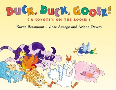 Duck, Duck, Goose!: A Coyote's on the Loose! - Beaumont, Karen