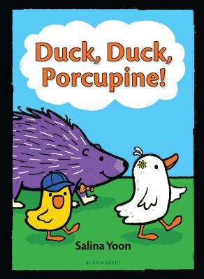 Duck, Duck, Porcupine! - Yoon, Salina