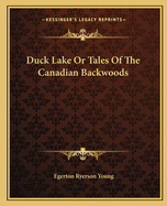 Duck Lake or Tales of the Canadian Backwoods