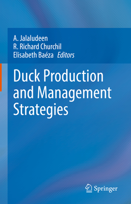 Duck Production and Management Strategies - Jalaludeen, A. (Editor), and Churchil, R. Richard (Editor), and Baza, Elisabeth (Editor)