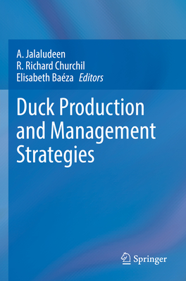 Duck Production and Management Strategies - Jalaludeen, A. (Editor), and Churchil, R. Richard (Editor), and Baza, Elisabeth (Editor)