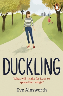 Duckling: A gripping, emotional, life-affirming story you'll want to recommend to a friend - Ainsworth, Eve