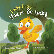 Ducky, Ducky, You're So Lucky