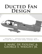 Ducted Fan Design: Volume 1 - Propulsion Physics and Design of Fans and Long-Chord Ducts