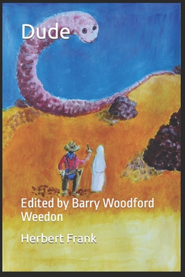 Dude: Edited by Barry Woodford Weedon - Weedon, Barry Woodford (Editor), and Frank, Herbert