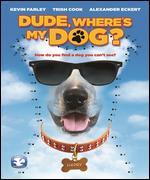 Dude, Where's My Dog? [Blu-ray]