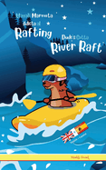 Dude's Gotta River Raft / Magali Marmota Adicta Al Rafting: Libro ingl?s-espaol para nios de 8 aos +