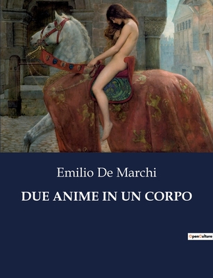 Due Anime in Un Corpo - De Marchi, Emilio