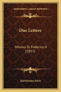 Due Lettere: Missiva Di Federico II (1857)