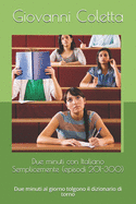 Due minuti con Italiano Semplicemente (episodi 201-300): Due minuti al giorno tolgono il dizionario di torno