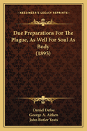 Due Preparations for the Plague, as Well for Soul as Body (1895)