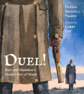 Duel!: Burr and Hamilton's Deadly War of Words - Fradin, Dennis Brindell