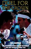 Duel for the Crown: The Fascinating Inside Story of Tim Henman and Greg Rusedski's Tennis Year