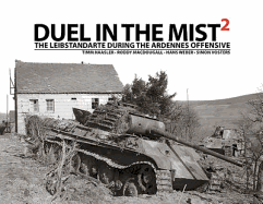 Duel in the Mist 2: The Leibstandarte During the Ardennes Offensive