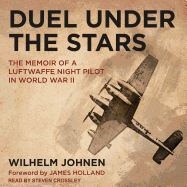 Duel Under the Stars: The Memoir of a Luftwaffe Night Pilot in World War II
