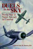 Duels in the Sky: World War II Naval Aircraft in Combat - Brown, Eric M