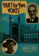 Duet for Two Voices: An Informal Biography of Edward Dent Compiled from His Letters to Clive Carey