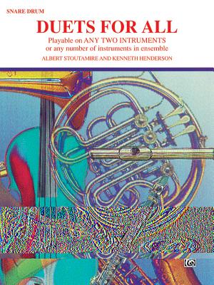 Duets for All: Snare Drum - Stoutamire, Albert, and Henderson, Kenneth, and Stoutmire, Albert