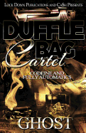 Duffle Bag Cartel: Codeine and Fully Automatics