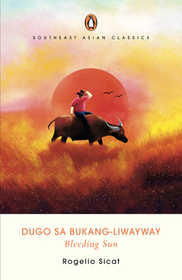 Dugo Sa Bukang-Liwayway (Bleeding Sun) - Sicat, Rogelio, and Sicat, Ma Aurora L