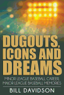 Dugouts, Icons and Dreams: Minor League Baseball Career, Major League Baseball Memories