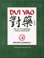DUI Yao: The Art of Combining Chinese Medicinals