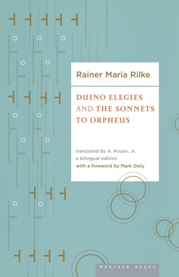 Duino Elegies and the Sonnets of Orpheus - Rilke, Rainer Maria, and Poulin, A (Translated by), and Doty, Mark (Foreword by)