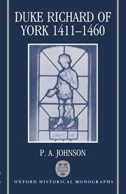Duke Richard of York 1411-1460 - Johnson, P A