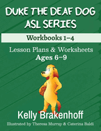 Duke the Deaf Dog ASL Series Ages 6-9: Lesson Plans & Worksheets Workbooks 1-4