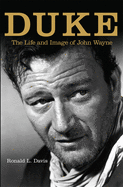 Duke: The Life and Image of John Wayne