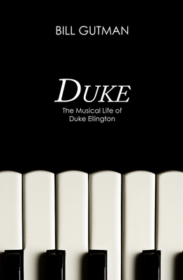 Duke: The Musical Life of Duke Ellington - Gutman, Bill