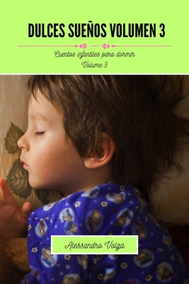Dulces sueos Volumen 3: Cuentos infantiles para dormir - Volga, Alessandro