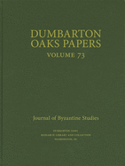 Dumbarton Oaks Papers, 73
