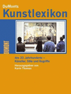 Dumont's Kunstlexikon Des 20. Jahrhunderts: Kunstler, Stile, Begriffe