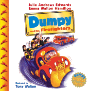 Dumpy and the Firefighters - Edwards, Julie Andrews, and Hamilton, Emma Walton