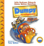 Dumpy and the Firefighters - Edwards, Julie Andrews, and Hamilton, Emma Walton