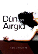 Dun an Airgid: Ursceal - Ni Dhuibhne, Eilis