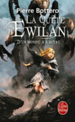 D'Un Monde A L'Autre (La Quete D'Ewilan, Tome 1) - Bottero, Pierre