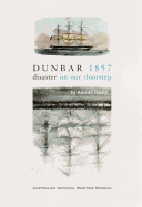 Dunbar, 1857: Disaster on Our Doorstep