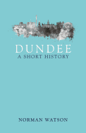 Dundee: A Short History