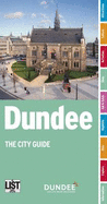 Dundee: The City Guide - Day, Catharina (Editor), and Milne, Sarah (Editor)