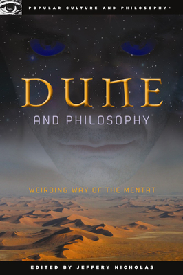 Dune and Philosophy: Weirding Way of the Mentat - Nicholas, Jeffery (Editor)