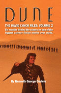 Dune, The David Lynch Files: Volume 2 (hardback): Six months behind the scenes on one of the biggest science  ction movies ever made.