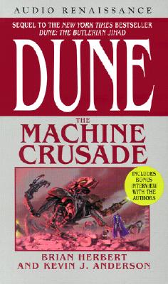 Dune: The Machine Crusade - Anderson, Kevin J., and Herbert, Brian, and Brick, Scott (Read by)