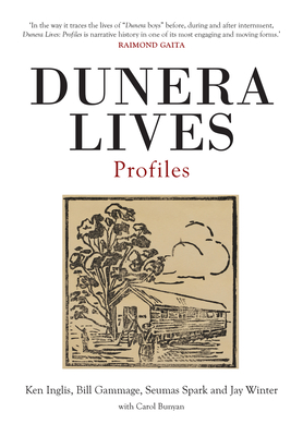 Dunera Lives: Profiles Volume 2 - Bunyan, Carol, and Gammage, Bill, and Inglis, Ken