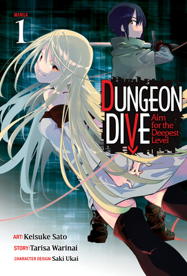 Dungeon Dive: Aim for the Deepest Level (Manga) Vol. 1 - Warinai, Tarisa, and Ukai, Saki (Contributions by)