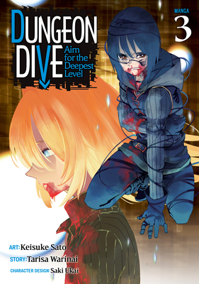 Dungeon Dive: Aim for the Deepest Level (Manga) Vol. 3 - Warinai, Tarisa, and Ukai, Saki (Contributions by)